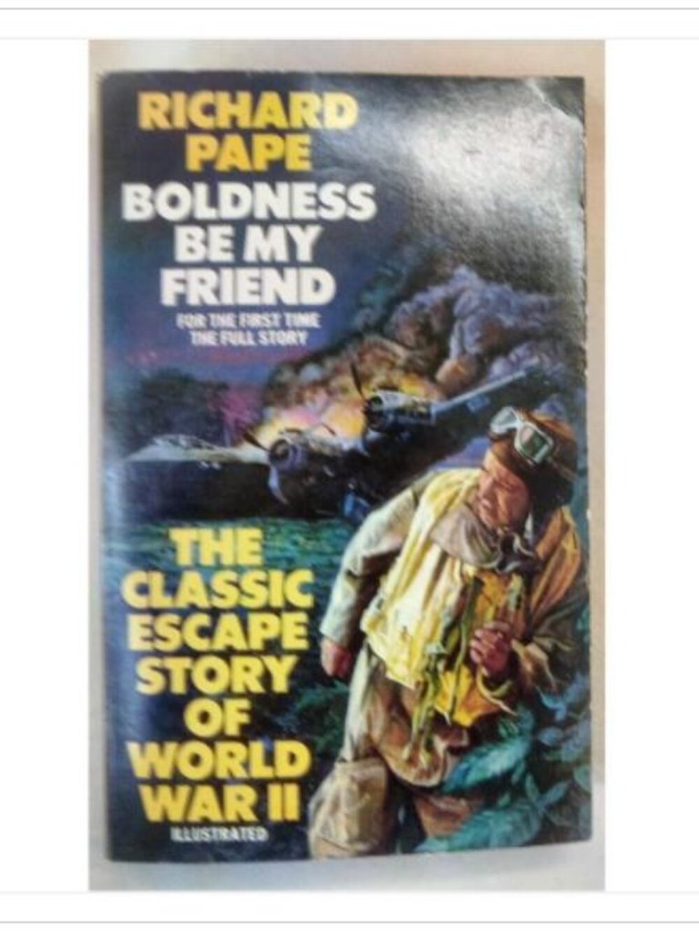 Boldness Be My Friend The Classic Escape Story of World War II Books 1985 PB